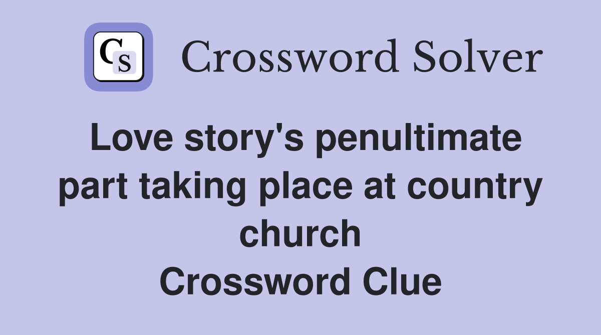 Love story's penultimate part taking place at country church